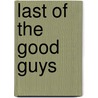 Last Of The Good Guys door John Carbone