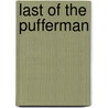 Last Of The Pufferman door Keith Mcginn