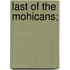 Last of the Mohicans;