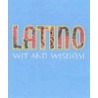 Latino Wit And Wisdom door Onbekend