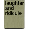 Laughter and Ridicule by Mick Billig