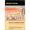 Law In A Lawless Land door Michael Taussig
