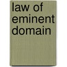 Law of Eminent Domain door Wesley H. Manier