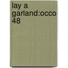 Lay A Garland:occo 48 by Vernon Bartlett