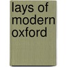 Lays Of Modern Oxford by Mary Ellen Edwards