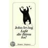 Laßt die Bären los! door John Irving