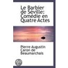Le Barbier De Seville door Pierre Augustin Caron De Beaumarchais
