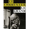 Le Corbusier Le Grand by Phaidon Editors