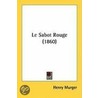 Le Sabot Rouge (1860) by Henry Murger
