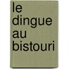 Le dingue au bistouri door Yasmina Khadra