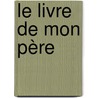 Le livre de mon père door Urs Widmer