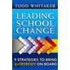 Leading School Change by Todd Whitaker