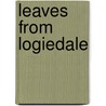 Leaves From Logiedale door David William Archer