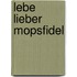 Lebe lieber mopsfidel