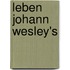 Leben Johann Wesley's