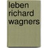 Leben Richard Wagners