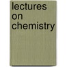 Lectures On Chemistry door Henry Minchin Noad