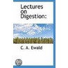 Lectures On Digestion by Carl Anton Ewald