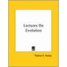 Lectures On Evolution by Thomas Henry Huxley