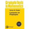 Lectures On Polytopes by Gunter Ziegler