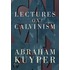 Lectures on Calvinism