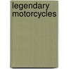 Legendary Motorcycles by Motorbooks International
