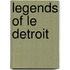 Legends Of Le Detroit
