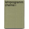 Lehrprogramm Chemie I door Manfred Kreuder