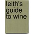 Leith's Guide To Wine