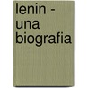 Lenin - Una Biografia door Robert Service