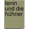 Lenin und die Hühner door Olaf Satzer