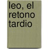 Leo, el Retono Tardio by Robert Kraus