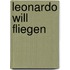 Leonardo will fliegen