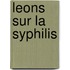 Leons Sur La Syphilis