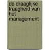 De draaglijke traagheid van het management door G. Van Hootegem