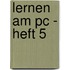Lernen Am Pc - Heft 5