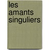 Les Amants Singuliers door Henri de Regnier