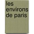 Les Environs de Paris