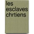 Les Esclaves Chrtiens