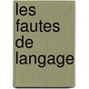 Les Fautes de Langage by Victor Ferdinand Bernard