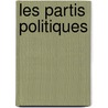 Les Partis Politiques door Robert Michels