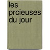 Les Prcieuses Du Jour by Ͽ