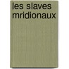 Les Slaves Mridionaux by D. Jean Baptiste