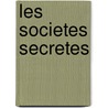 Les Societes Secretes by Claudio Jannet