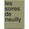 Les Soires de Neuilly by Jacques Franois De Fongeray