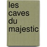 Les caves du Majestic door Georges Simenon