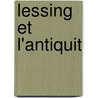 Lessing Et L'Antiquit by Ignace Kont