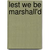 Lest We Be Marshall'd door Jr. Donald F. Melhorn