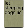 Let Sleeping Dogs Lie by J.P. Lockrey