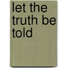 Let The Truth Be Told door Sonny Hudson